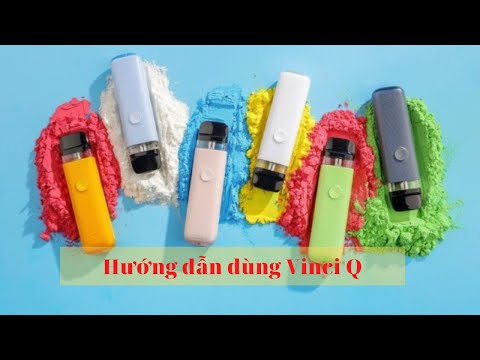 Hướng dẫn dùng Vinci Q | Vapevietnam.vn