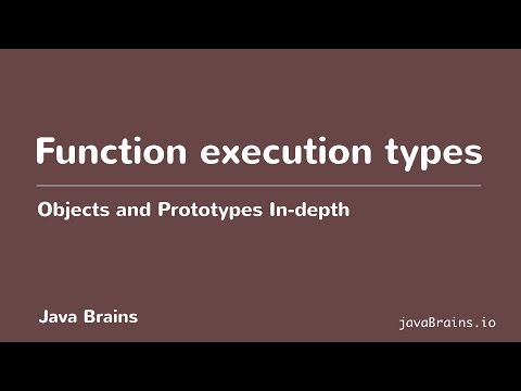 Objects and Prototypes In-depth 07 - Function Execution Types