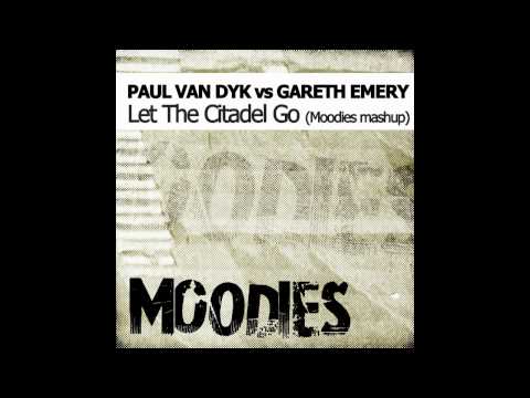Paul van Dyk vs. Gareth Emery - Let The Citadel Go (Moodies Mashup)