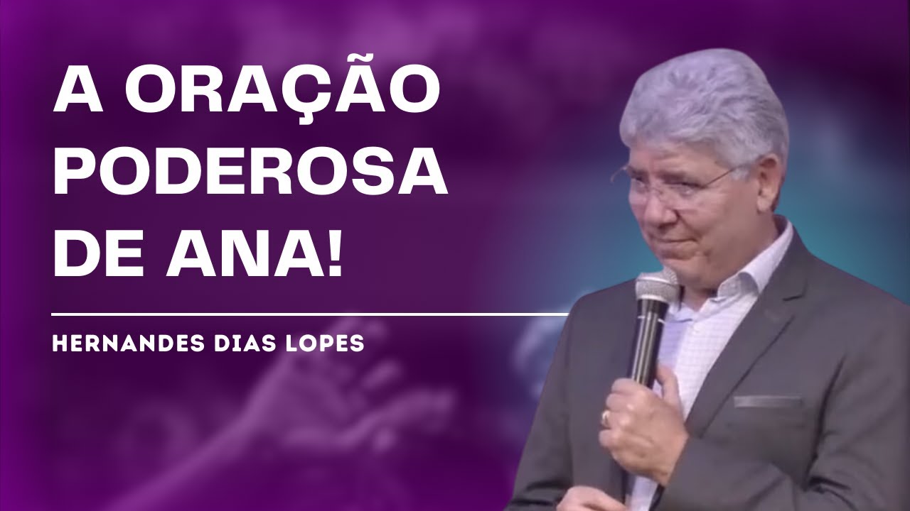 A ORAÇÃO DE ANA - Hernandes Dias Lopes