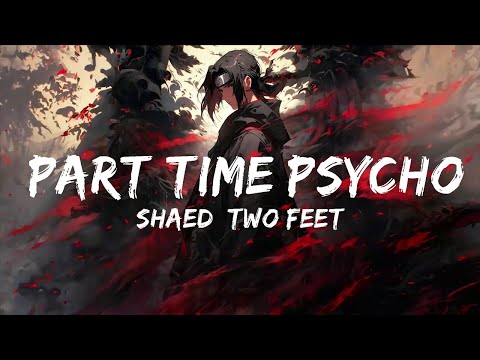 SHAED, Two Feet - Part Time Psycho (Lyrics)  | Top Vibes Music