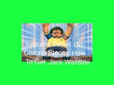 Inazuma Eleven Go Chrono Stones Wildfire/Thunderflah How To Get Jack Wallside
