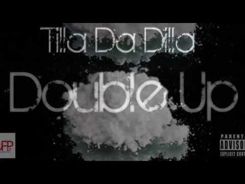 DoubleUp - Tilla Da Dilla