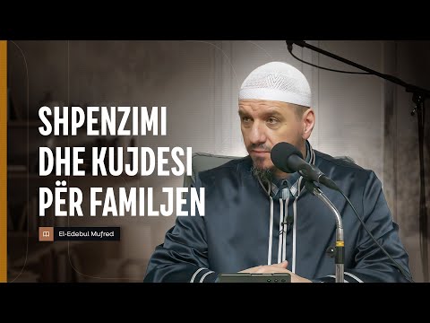 Shpjegimi i Edebul Mufred | 123. Shpenzimi dhe kujdesi për familjen - Enis Rama
