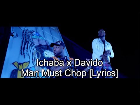 Ichaba x Davido - Man Must Chop [Lyrics]