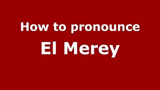 How to pronounce El Merey