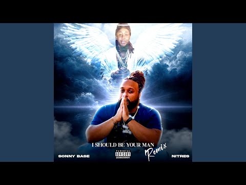 I Should Be Your Man (Remix)