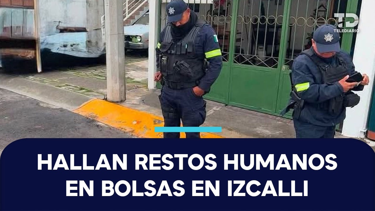 Localizan bolsas con restos humanos y mensajes intimidatorios en Cuautitlán Izcalli