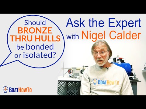 BONDING THRU-HULLS - Is this necessary? | Ask The Expert with NIGEL CALDER