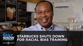 Starbucks Shuts Down for Racial Bias Training | The Daily Show