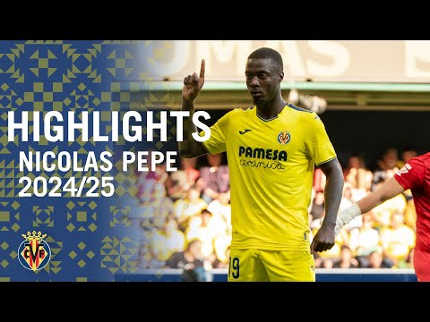 Mejores jugadas de Nicolas Pepe - Villarreal CF 2024/25