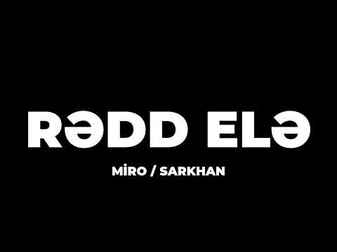 MİRO x SARKHAN - RƏDD ELƏ ( SLOWED + REVERB )