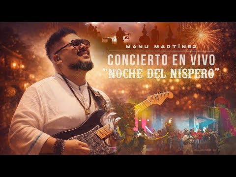 Manu Martínez | Concierto "Noche del Níspero"