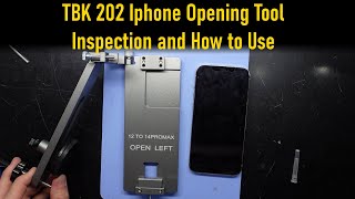TBK 202 Iphone Opening tool, Inspection and how to open