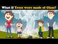 What If Trees Were Made Of Glass More Videos Aumsum Kids Children Education Whatif