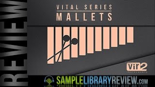Review: Vital Series Mallets by Vir2 Instruments at Big Fish Audio