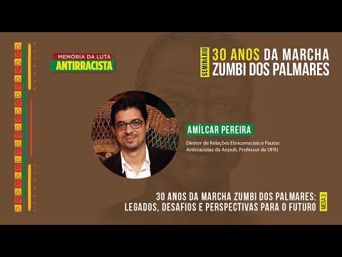 Abertura Mesa 3: Legados e futuro da Marcha Zumbi | Amílcar Pereira