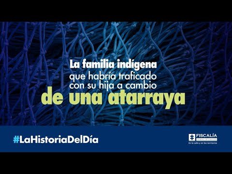 La familia indígena que habría traficado con su hija a cambio de una atarraya