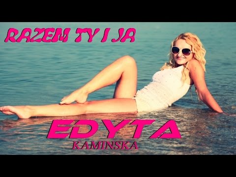 Edyta Kamińska - Razem Ty i Ja (Official Video 2015) - NOWOSC DISCO POLO 2015