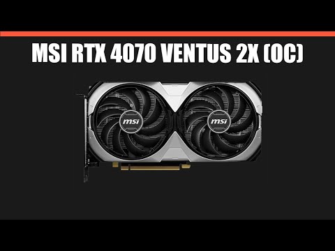 MSI GeForce RTX 4070 VENTUS 2X E1 12G OC