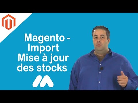 Magento Import Mise à jour des stocks Tuto Magento Market Academy par Guillaume Sanchez