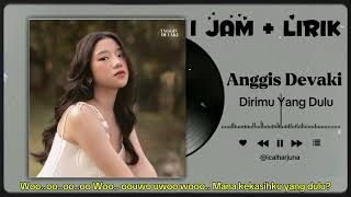 Download lagu [1 Jam] [Lirik Lagu] Dirimu Yang Dulu - Anggis Devaki mp3