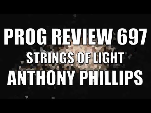 Prog Review 697 - Strings of Light - Anthony Phillips