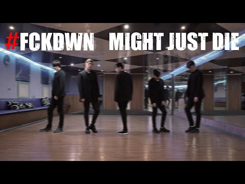 History - Might Just Die dance practice ver.( cover by #FCKDWN )