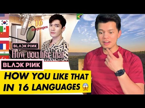 "HOW YOU LIKE THAT" IN 16 LANGUAGES BY TRAVYS KIM | MUSIC ENTHUSIAST/NURSE REACTS