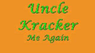 Uncle Kracker - Me Again