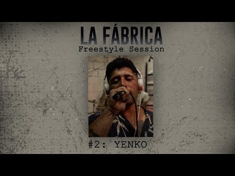 LA FABRICA Freestyle Session #2: YENKO