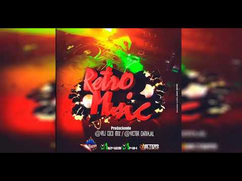 Retro Music. Mixiando @CoCo Mix ✘ @Victor David Carvajal ✘Juan Carlos Mrtnz