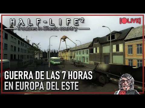 [🔴] HALF-LIFE 2: TROUBLES IN SILESIA COUNTRY - COMBINE ATACAN CIUDADES REALES / DEADLOCK