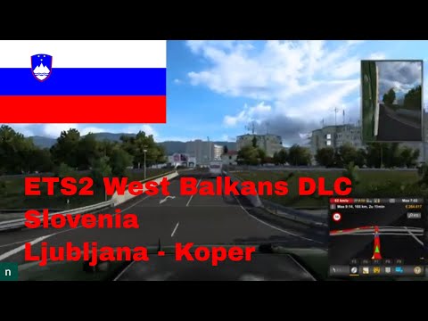 ETS2 West Balkans DLC Slovenia: Ljubljana - Koper Euro Truck Simulator 2 gameplay
