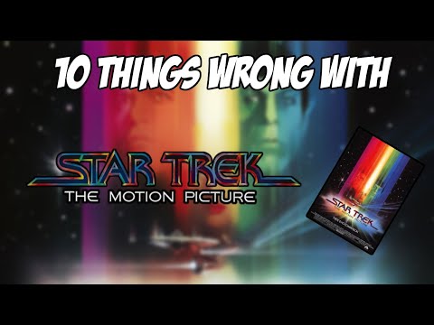 10 Things Wrong With Star Trek: The Motion Picture