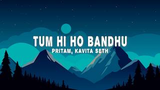 Download lagu Pritam - Tum Hi Ho Bandhu (Lyrics) ft. Neeraj Sridhar & Kavita Seth mp3 Download lagu Pritam - Tum Hi Ho Bandhu (Lyrics) ft. Neeraj Sridhar & Kavita Seth mp3