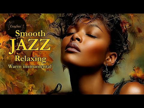 Smooth Jazz & Relaxing InstrumentalsーA Soundtrack for Autumn Whispers