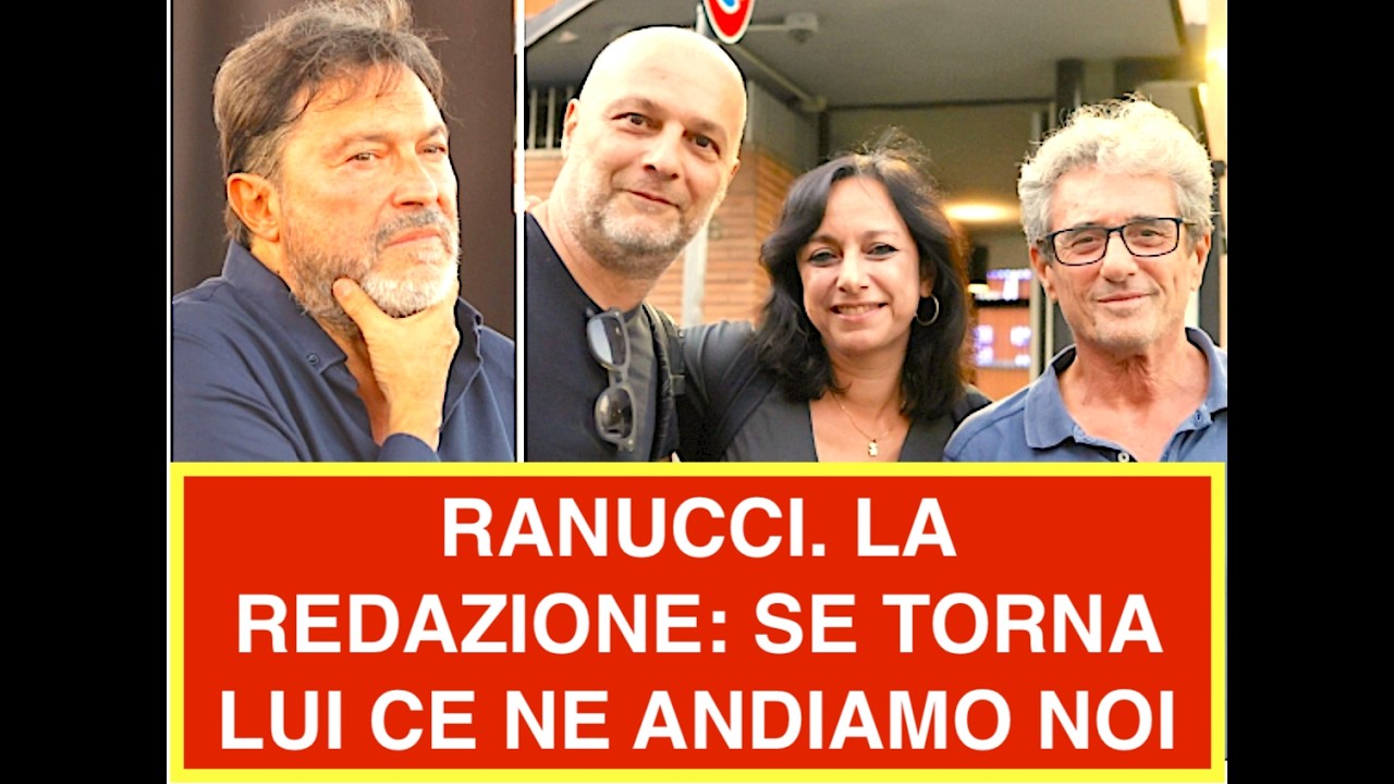 RANUCCI. LA REDAZIONE: SE TORNA LUI CE NE ANDIAMO NOI