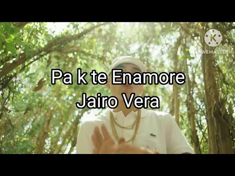Jairo Vera - Pa K Te Enamore (Letra/Lyrics)