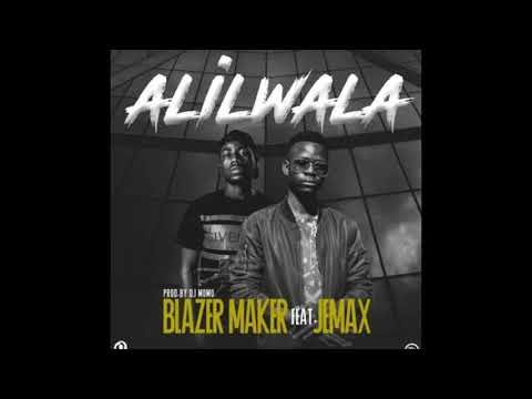 Blazer maker ft jemax - Alilwala  (new music song)