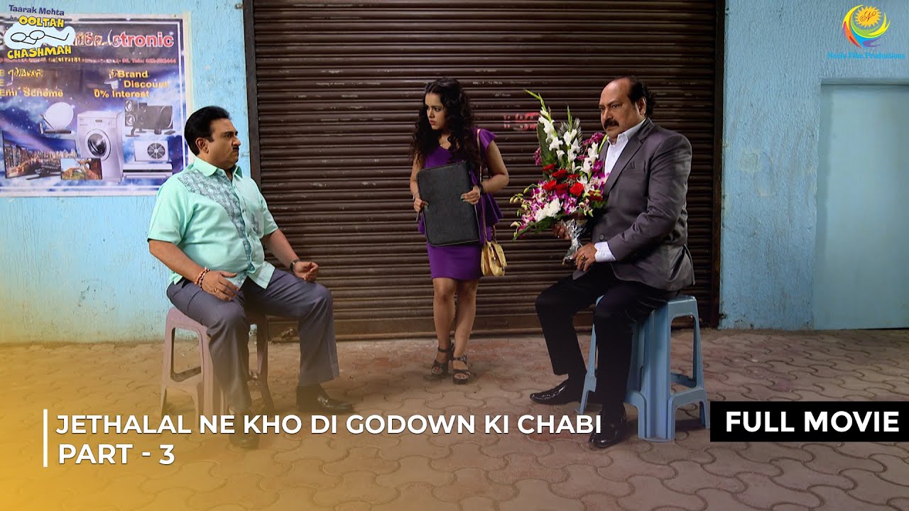Jethalal Lost Godown Keys! | FULL MOVIE | Part 3 | Taarak Mehta Ka Ooltah Chashmah Ep 3367 - 3368