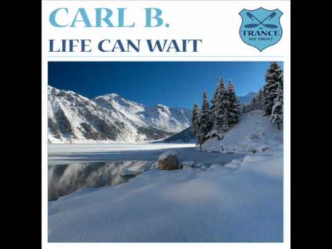 Carl B - Life Can Wait (Original Mix)