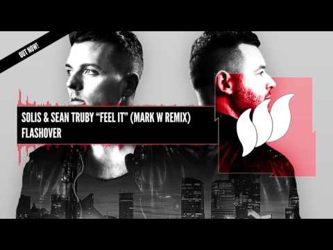 Solis & Sean Truby - Feel It (Mark W Remix) [Extended] OUT NOW