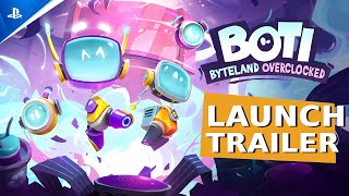 Boti Byteland Overclocked - Launch Trailer | PS5 & PS4 Trailer