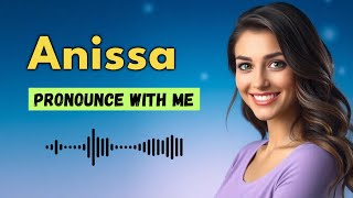 How to pronounce Anissa
