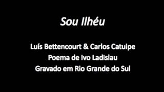 Luís Gil Bettencourt &amp; Carlos Catuipe - Sou Ilhéu (Poema de Ivo Ladislau)