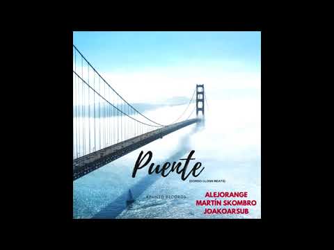 Puente - Alejorange x Martín Skombro x JoakoArsub (Gordo Clonn Beats)