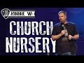 Comedian Jonnie W : Church Nursery