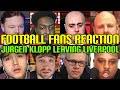 FOOTBALL FANS REACTION TO JURGEN KLOPP LEAVING LIVERPOOL