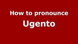 How to pronounce Ugento